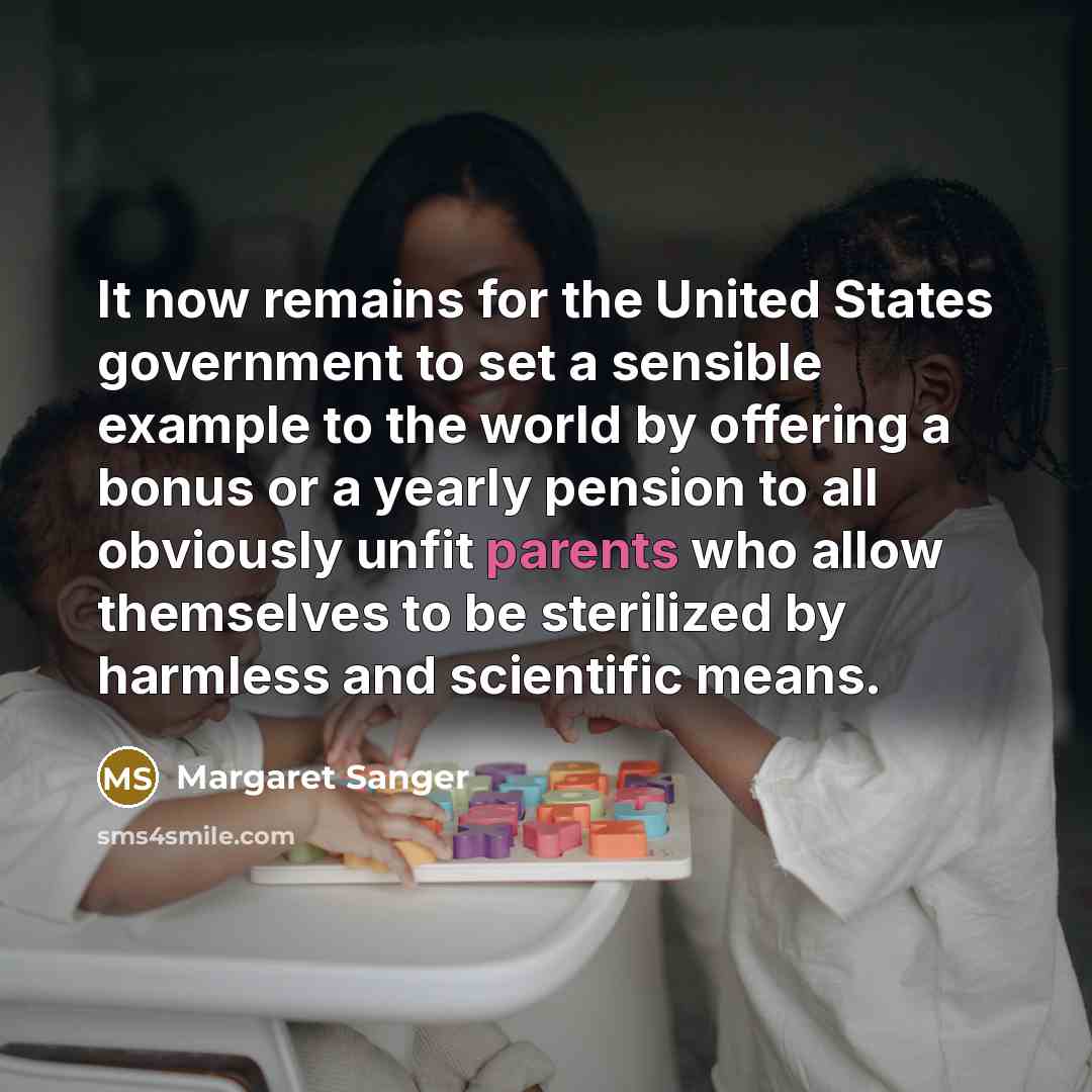 “It now remains for the United States government to set…” quote by Margaret Sanger