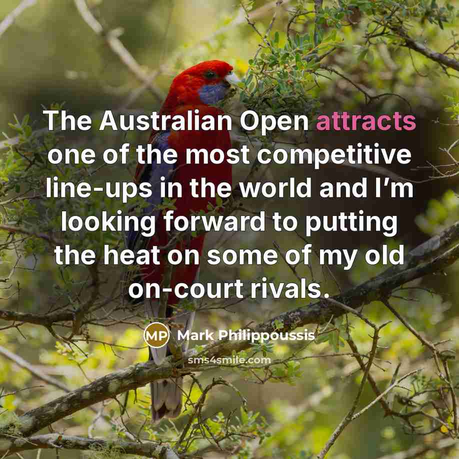 “The Australian Open attracts one of the most competitive line-ups…” quote by Mark Philippoussis