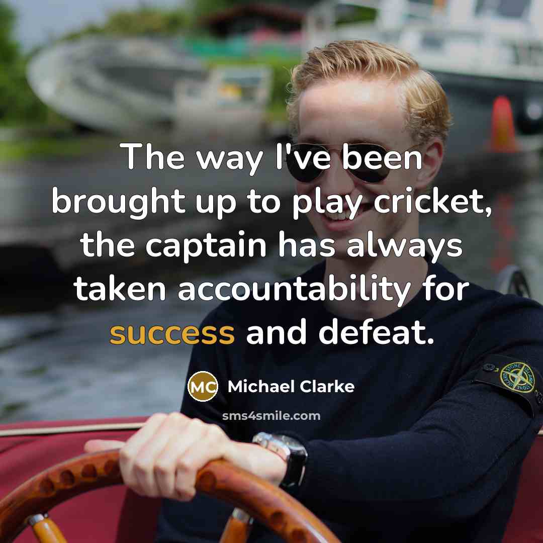 “The way I've been brought up to play cricket, the…” quote by Michael Clarke