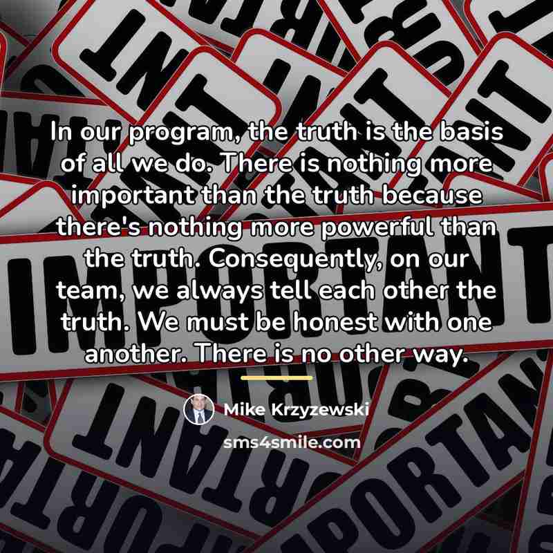 “In our program, the truth is the basis of all…” quote by Mike Krzyzewski