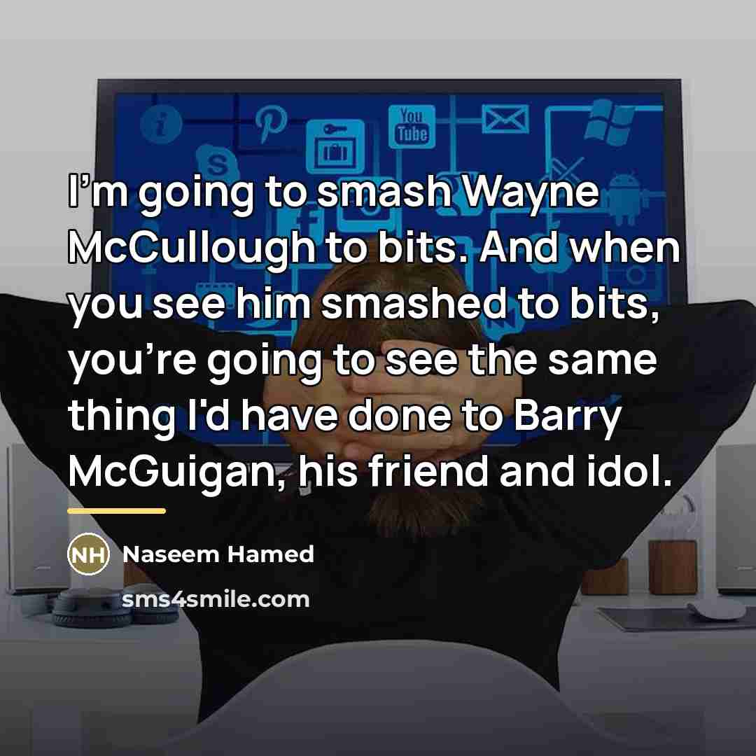 “I'm going to smash Wayne McCullough to bits. And when…” quote by Naseem Hamed