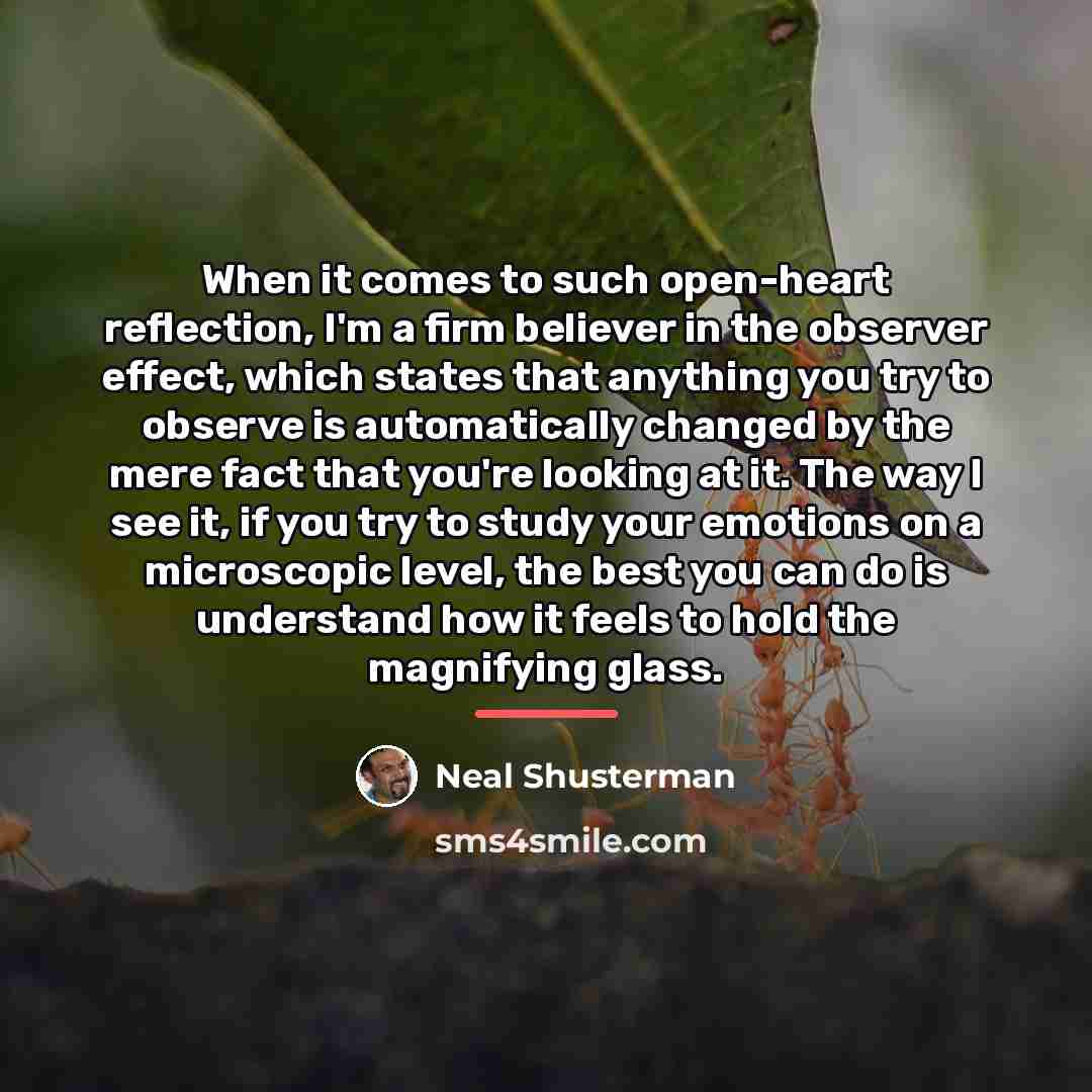 “When it comes to such open-heart reflection, I'm a firm…” quote by Neal Shusterman