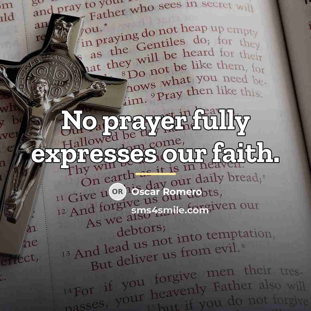 “No prayer fully expresses our faith.…” quote by Oscar Romero