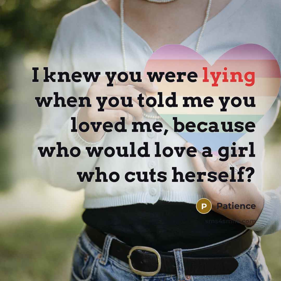 “I knew you were lying when you told me you…” quote by Patience