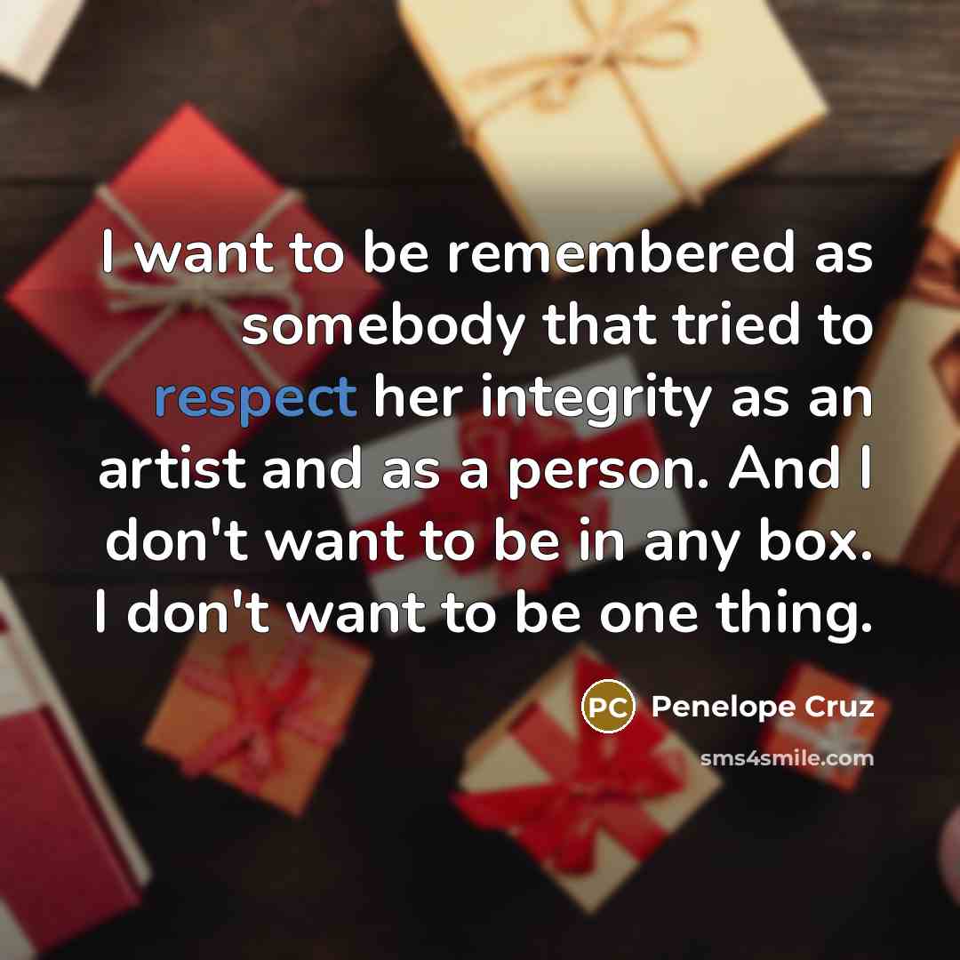 “I want to be remembered as somebody that tried to…” quote by Penelope Cruz