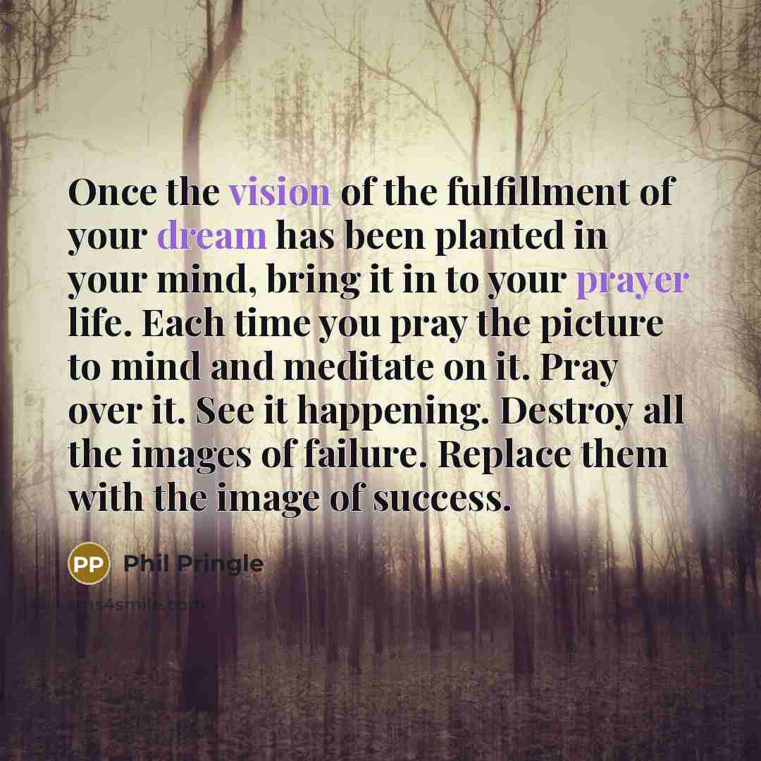 “Once the vision of the fulfillment of your dream has…” quote by Phil Pringle