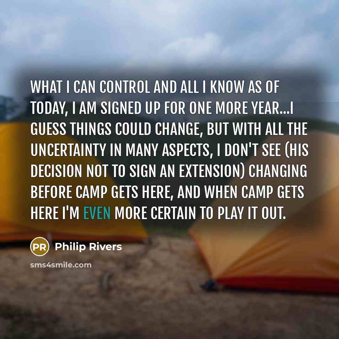 “What I can control and all I know as of…” quote by Philip Rivers