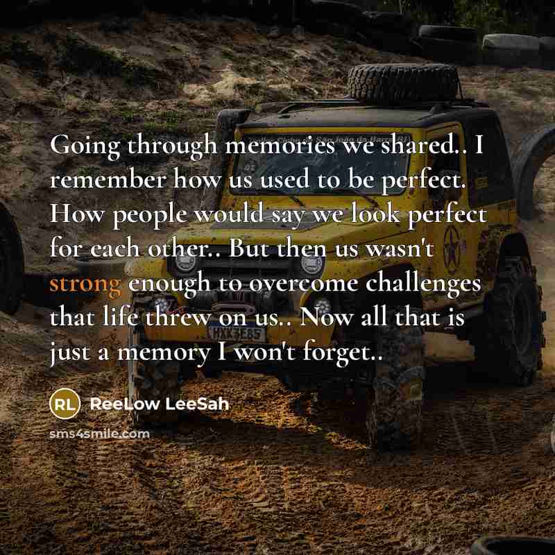 “Going through memories we shared.. I remember how us used…” quote by ReeLow LeeSah