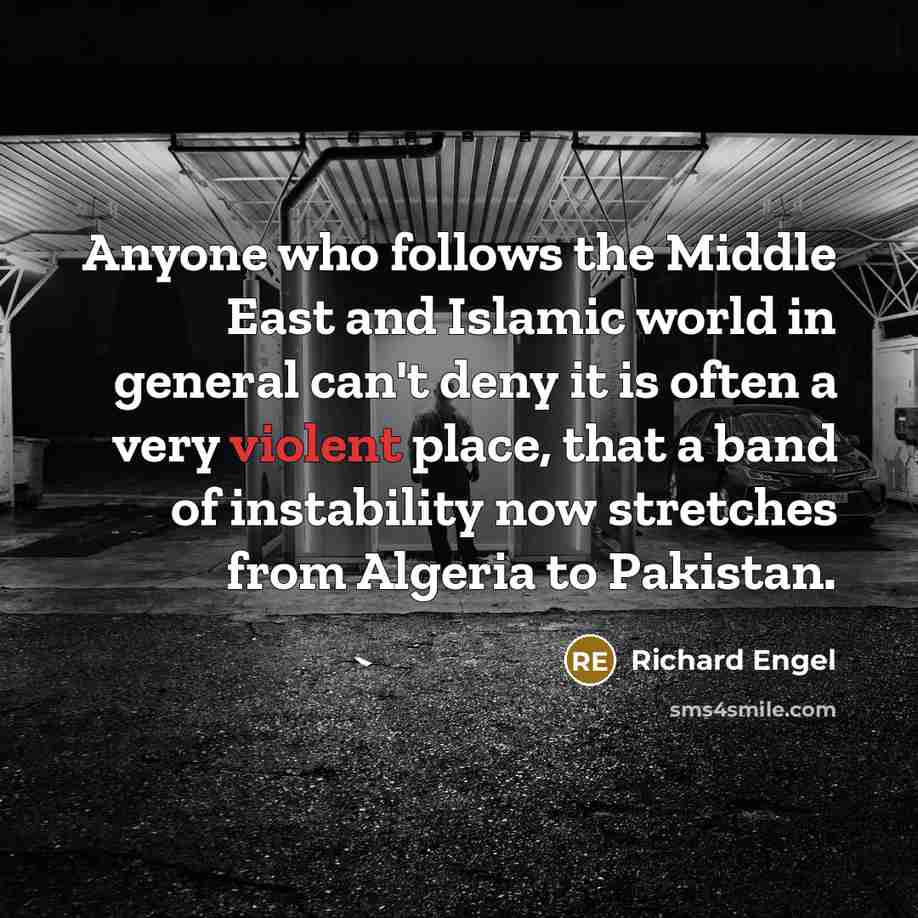 “Anyone who follows the Middle East and Islamic world in…” quote by Richard Engel
