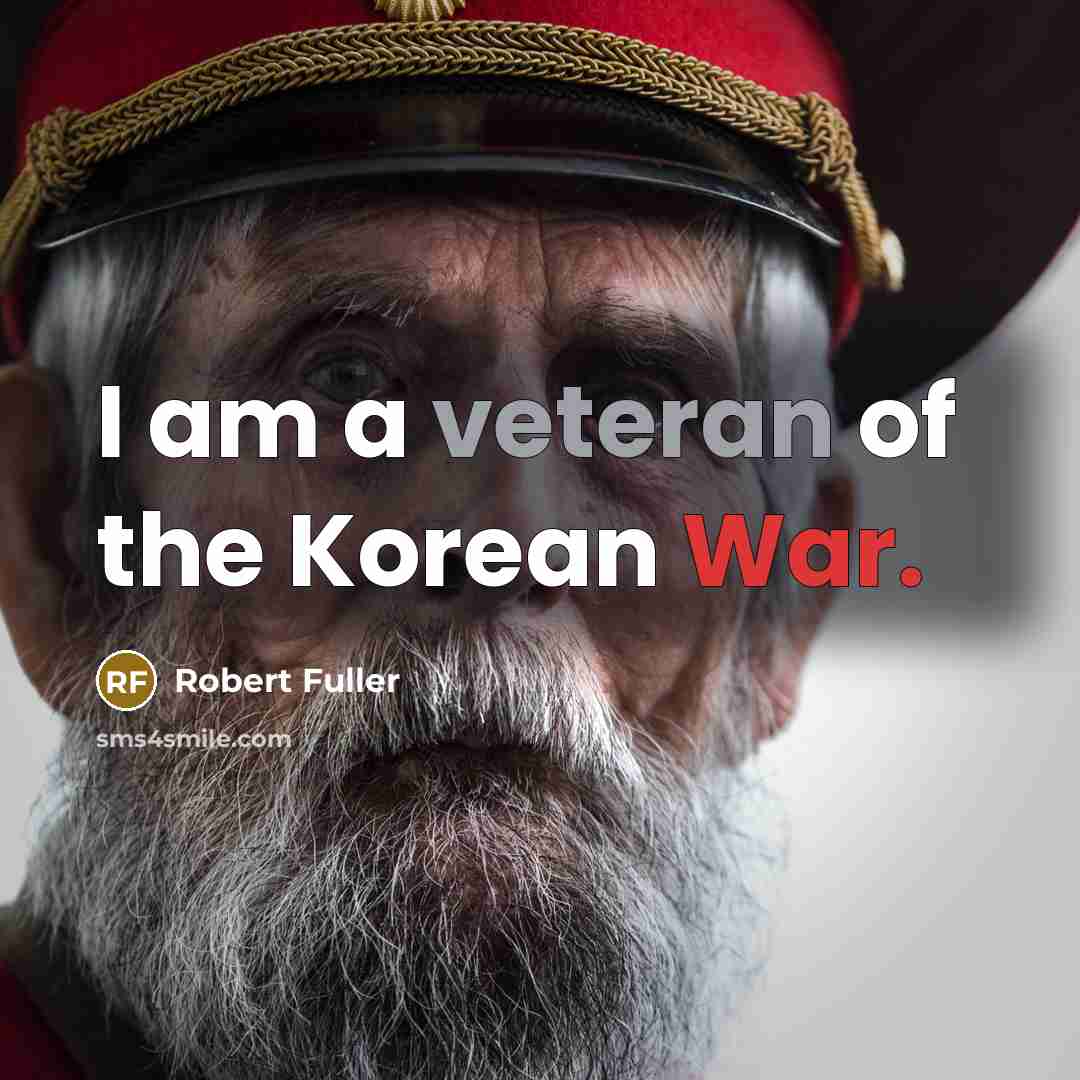 “I am a veteran of the Korean War.…” quote by Robert Fuller