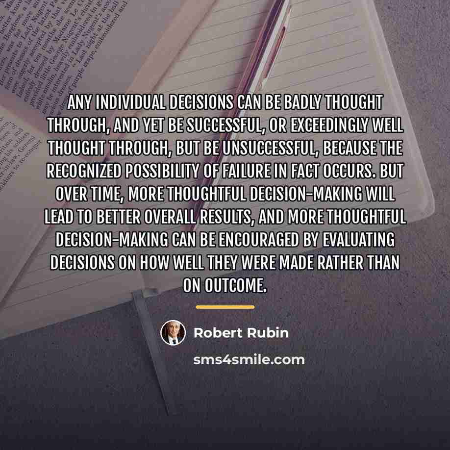“Any individual decisions can be badly thought through, and yet…” quote by Robert Rubin