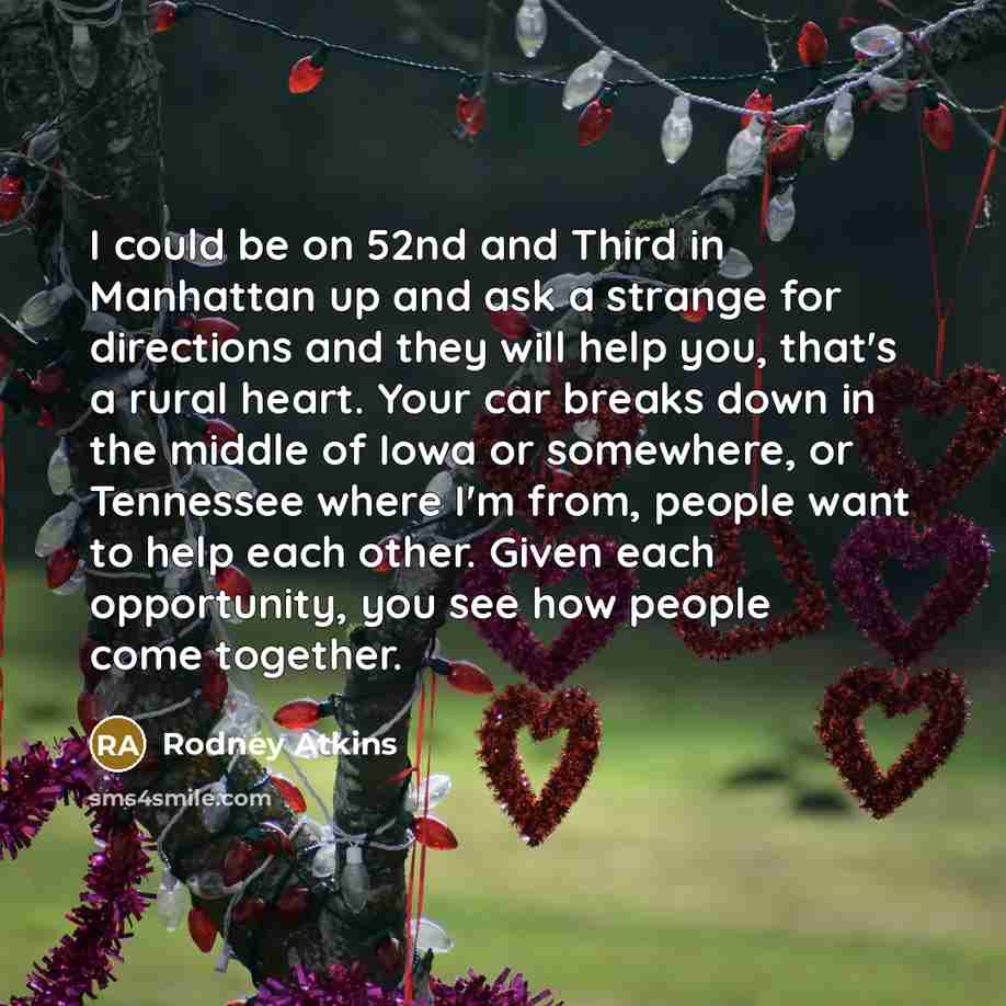 “I could be on 52nd and Third in Manhattan up…” quote by Rodney Atkins
