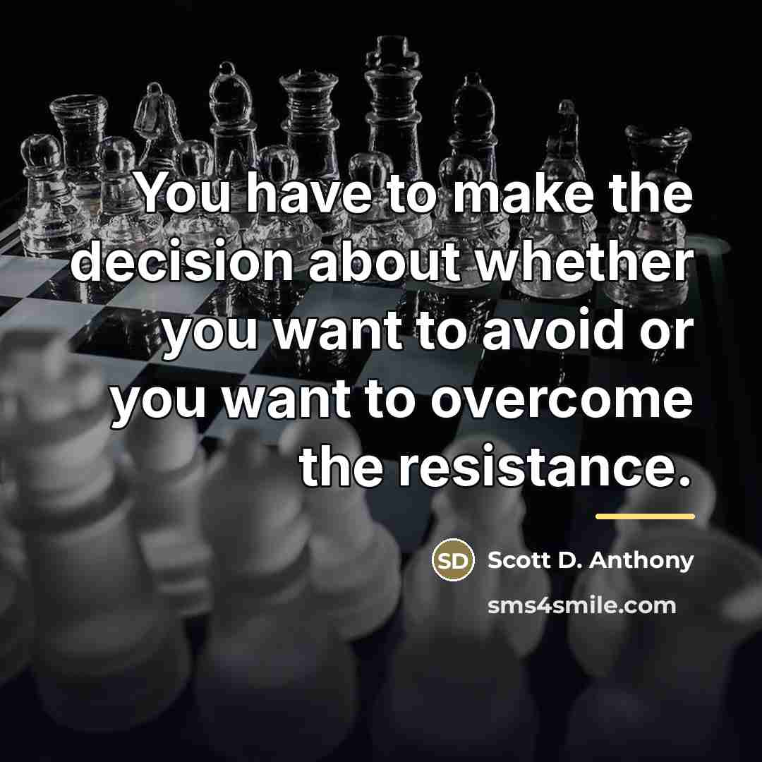 “You have to make the decision about whether you want…” quote by Scott D. Anthony