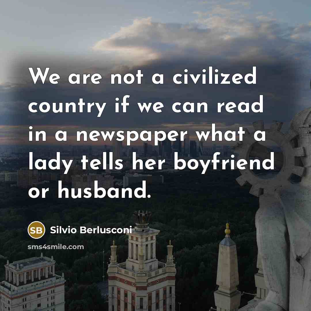 “We are not a civilized country if we can read…” quote by Silvio Berlusconi