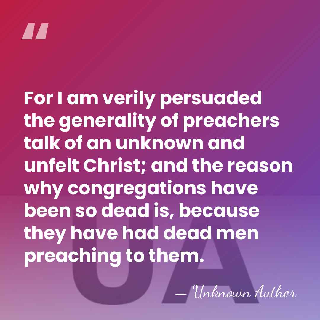 For I am verily persuaded the generality of preachers talk of an&hellip; - Unknown Author
