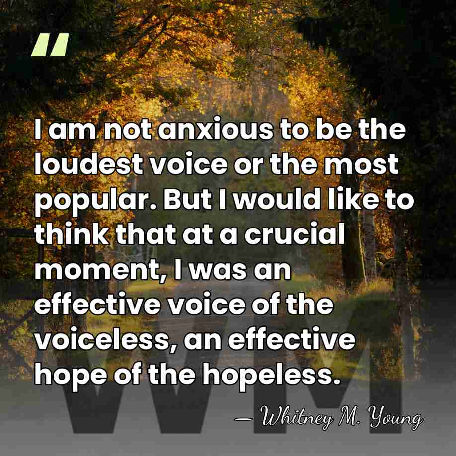 I am not anxious to be the loudest voice or the most&hellip; - Whitney M. Young