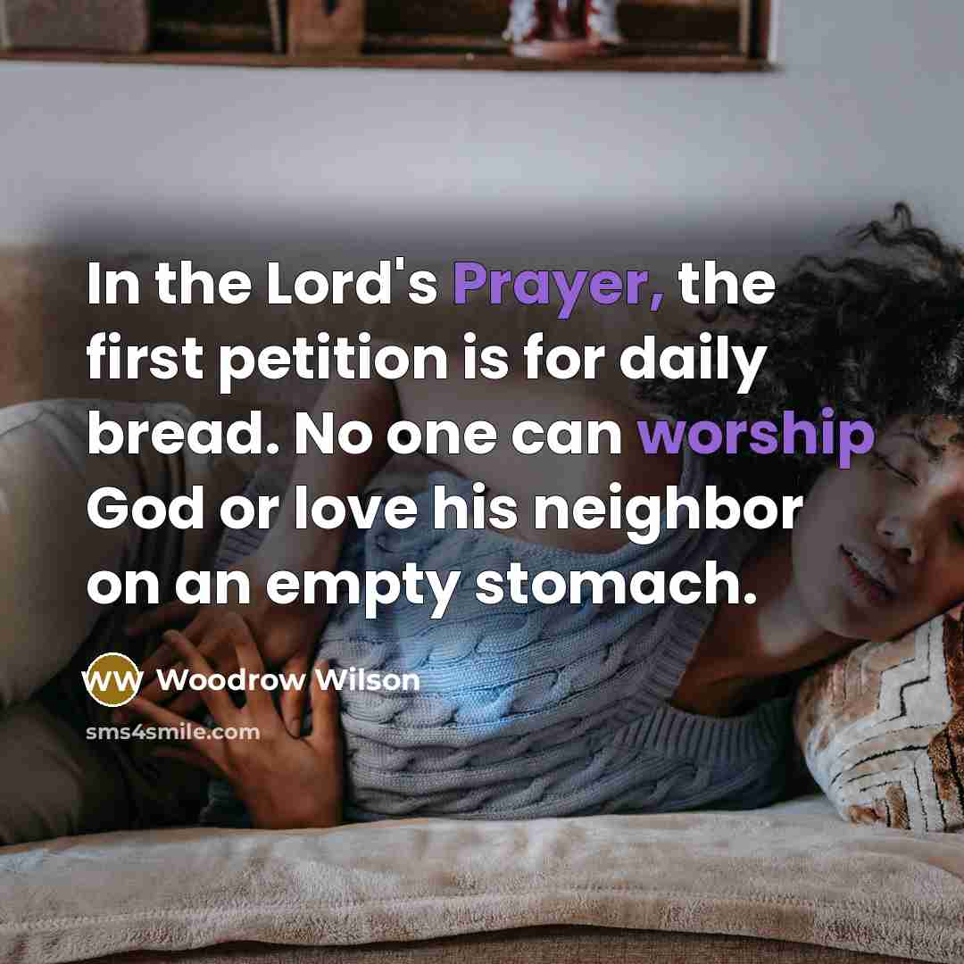 “In the Lord's Prayer, the first petition is for daily…” quote by Woodrow Wilson