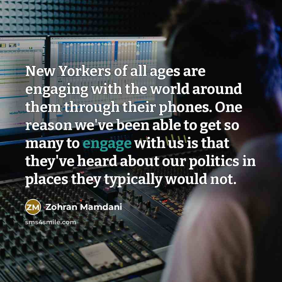 “New Yorkers of all ages are engaging with the world…” quote by Zohran Mamdani