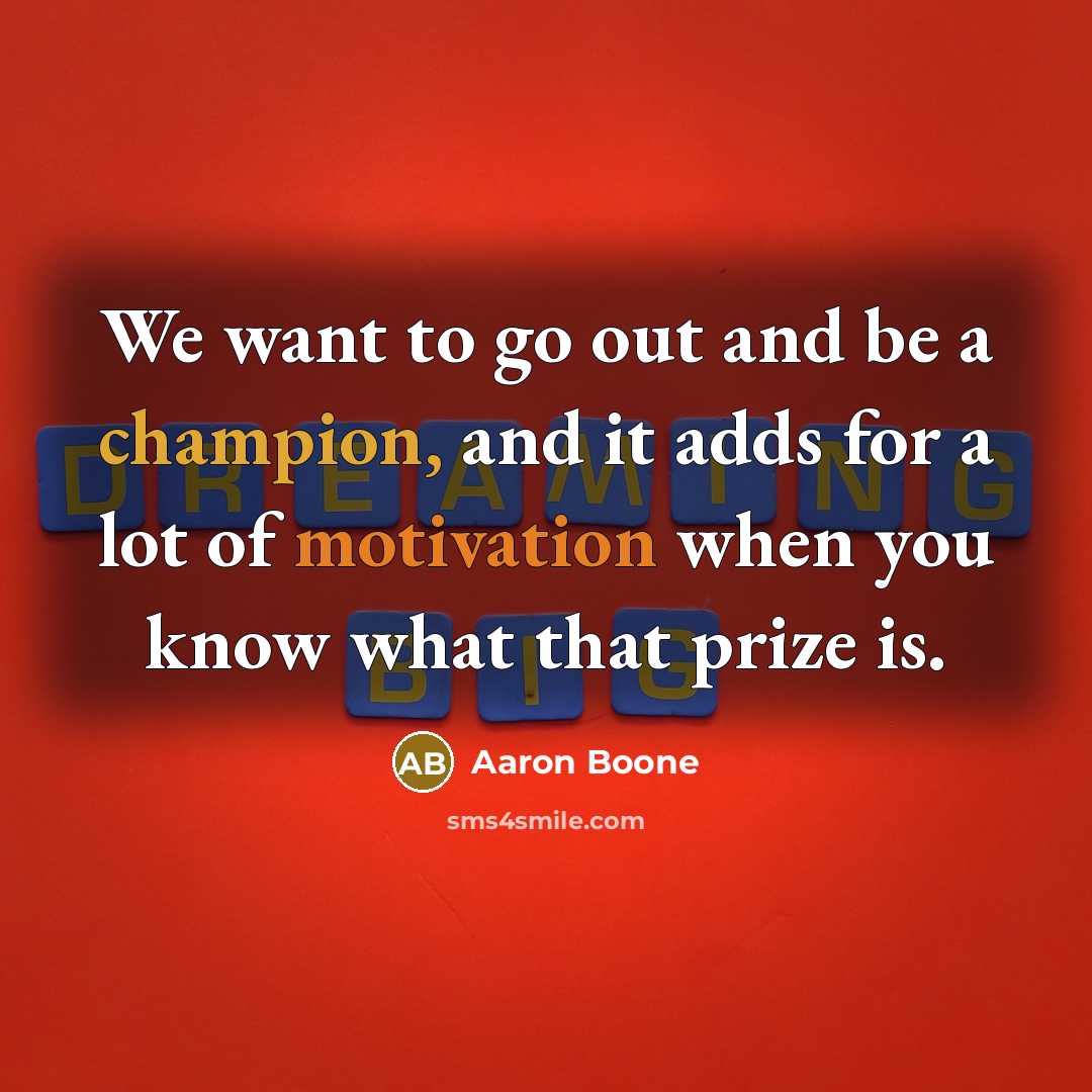 “We want to go out and be a champion, and…” quote by Aaron Boone