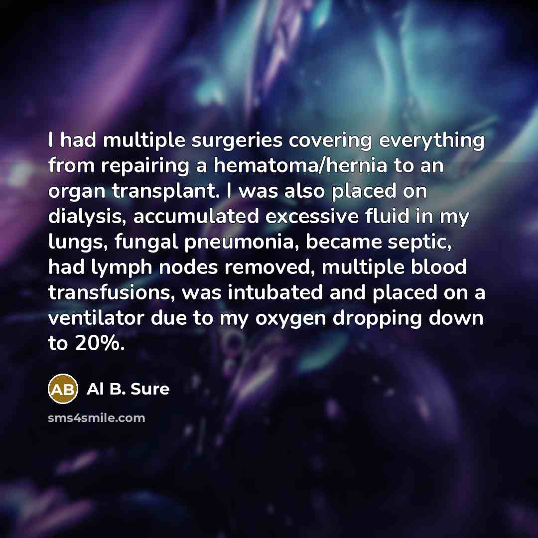 “I had multiple surgeries covering everything from repairing a hematoma/hernia…” quote by Al B. Sure