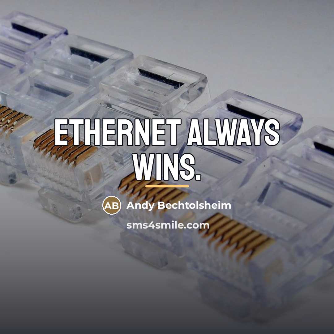 “Ethernet always wins.…” quote by Andy Bechtolsheim