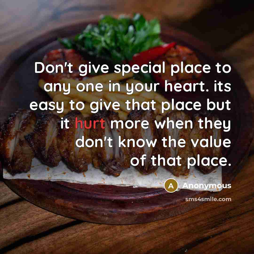 “Don't give special place to any one in your heart.…” quote by Anonymous