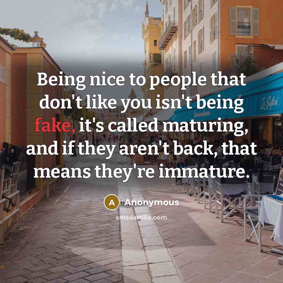 “Being nice to people that don't like you isn't being…” quote by Anonymous