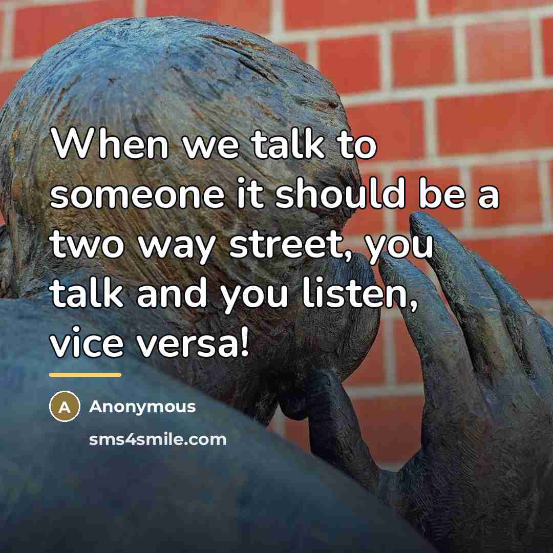 “When we talk to someone it should be a two…” quote by Anonymous