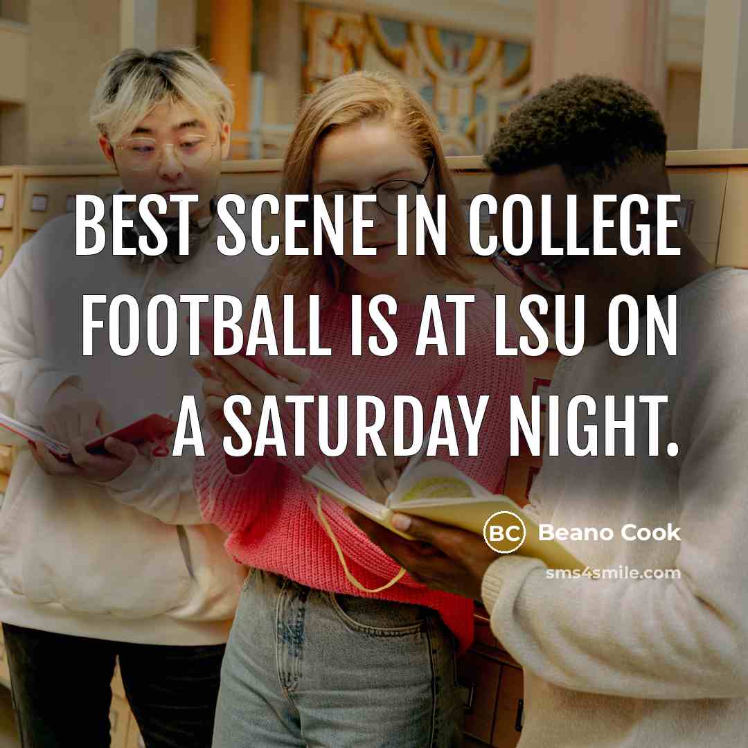 “Best scene in college football is at LSU on a…” quote by Beano Cook