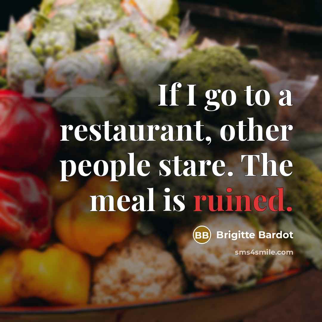 “If I go to a restaurant, other people stare. The…” quote by Brigitte Bardot