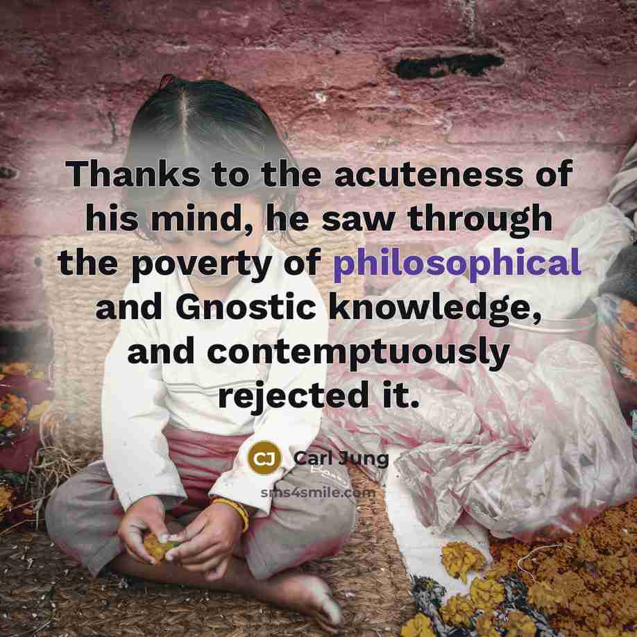 “Thanks to the acuteness of his mind, he saw through…” quote by Carl Jung