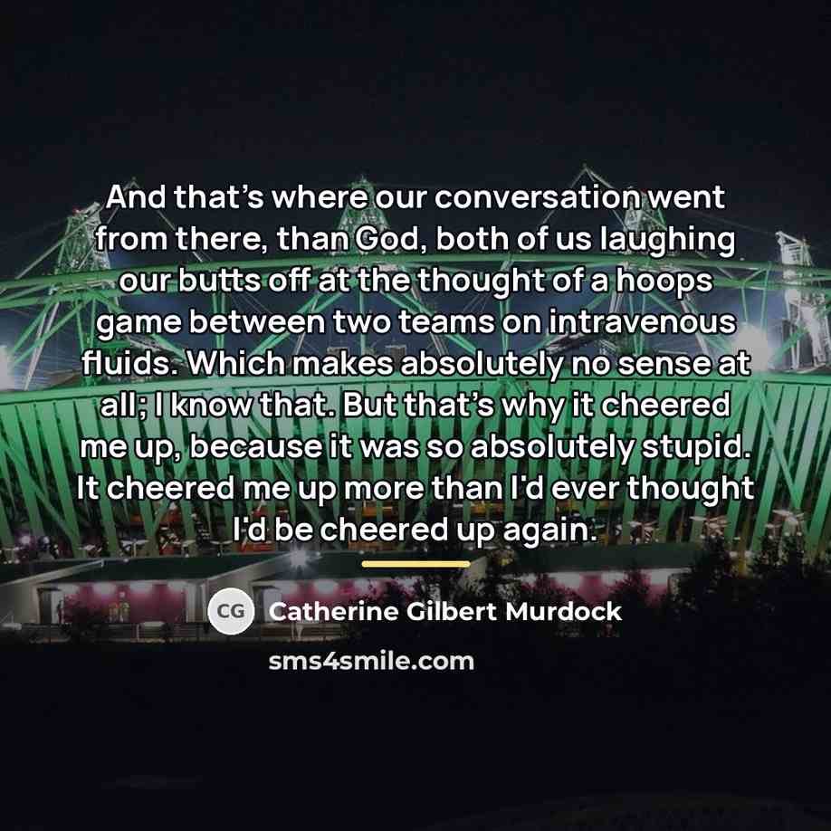 “And that's where our conversation went from there, than God,…” quote by Catherine Gilbert Murdock