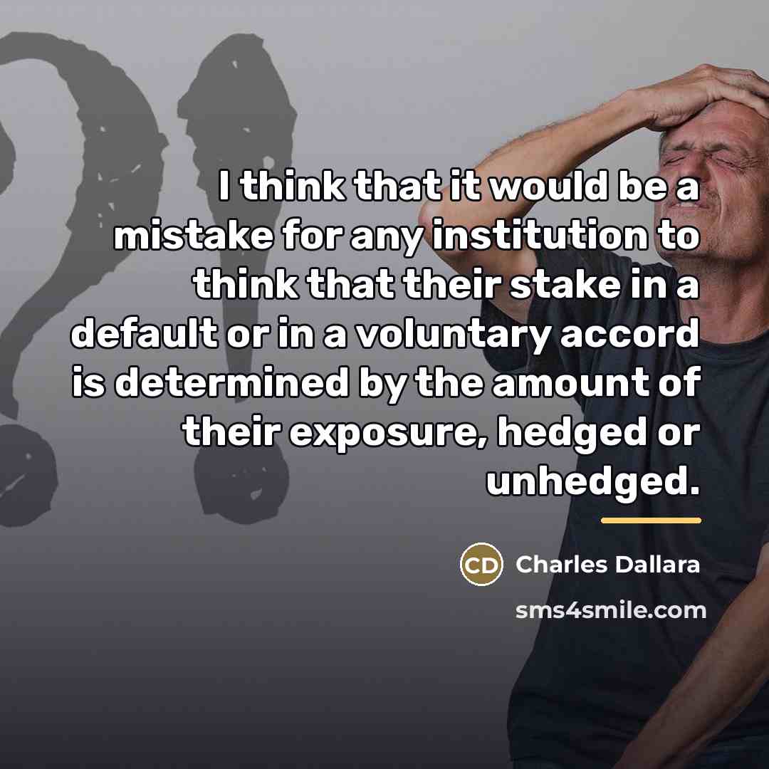 “I think that it would be a mistake for any…” quote by Charles Dallara
