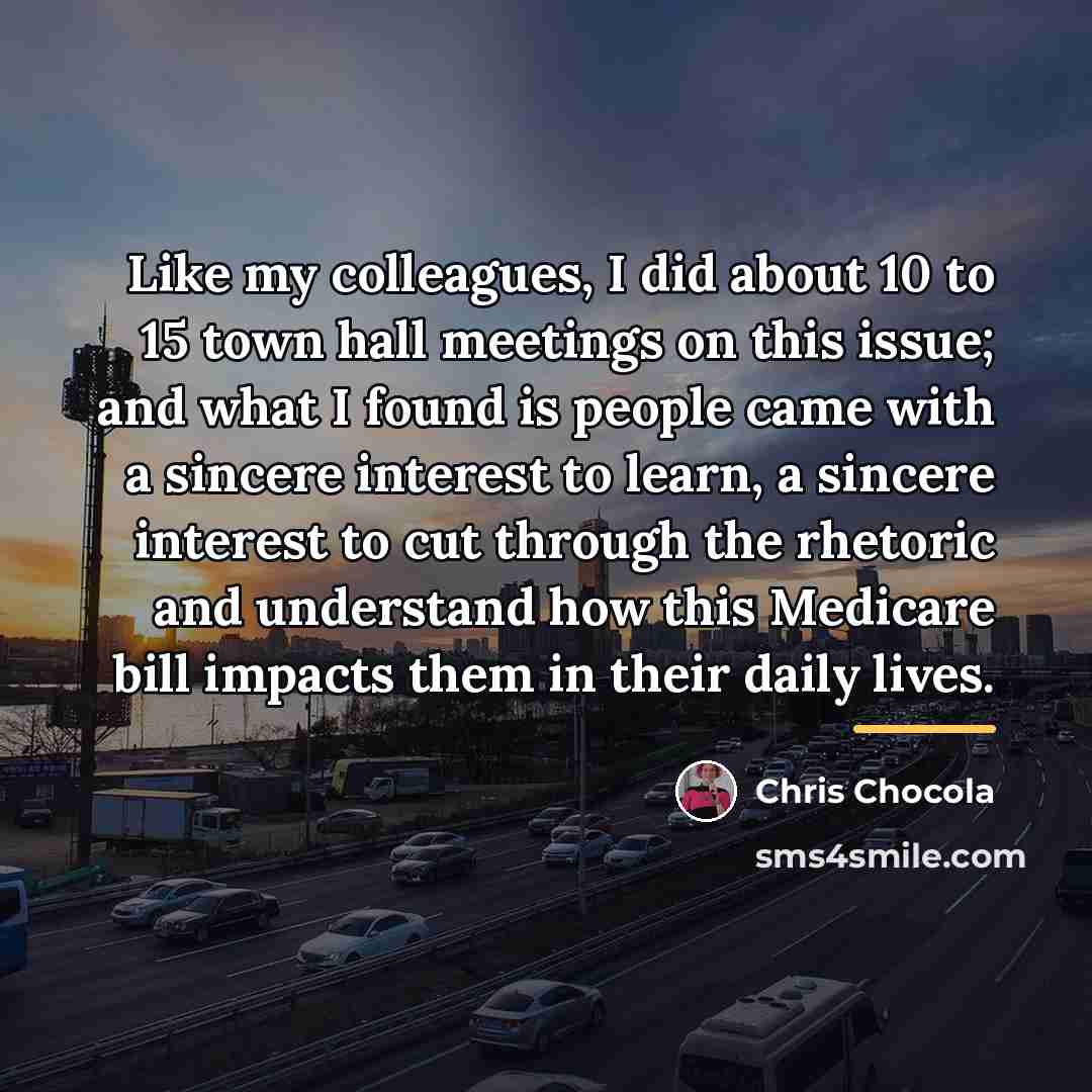 “Like my colleagues, I did about 10 to 15 town…” quote by Chris Chocola