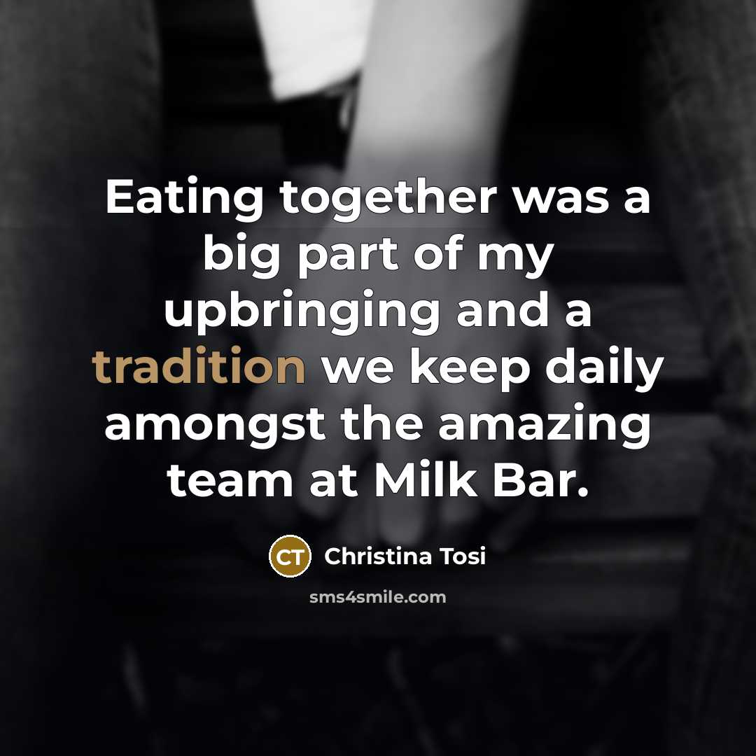 “Eating together was a big part of my upbringing and…” quote by Christina Tosi