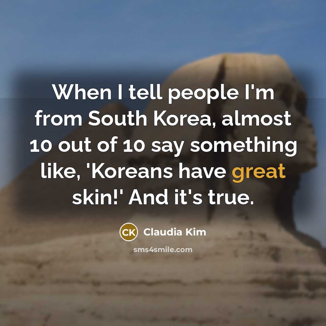 “When I tell people I'm from South Korea, almost 10…” quote by Claudia Kim