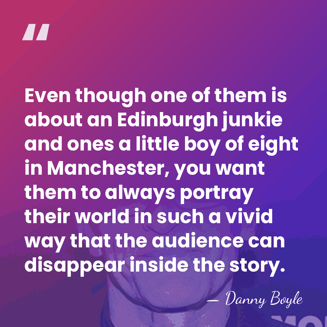 Even though one of them is about an Edinburgh junkie and ones&hellip; - Danny Boyle