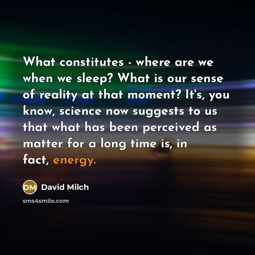 “What constitutes - where are we when we sleep? What…” quote by David Milch