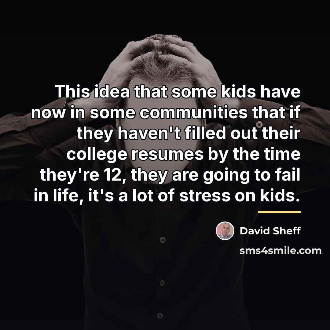 “This idea that some kids have now in some communities…” quote by David Sheff