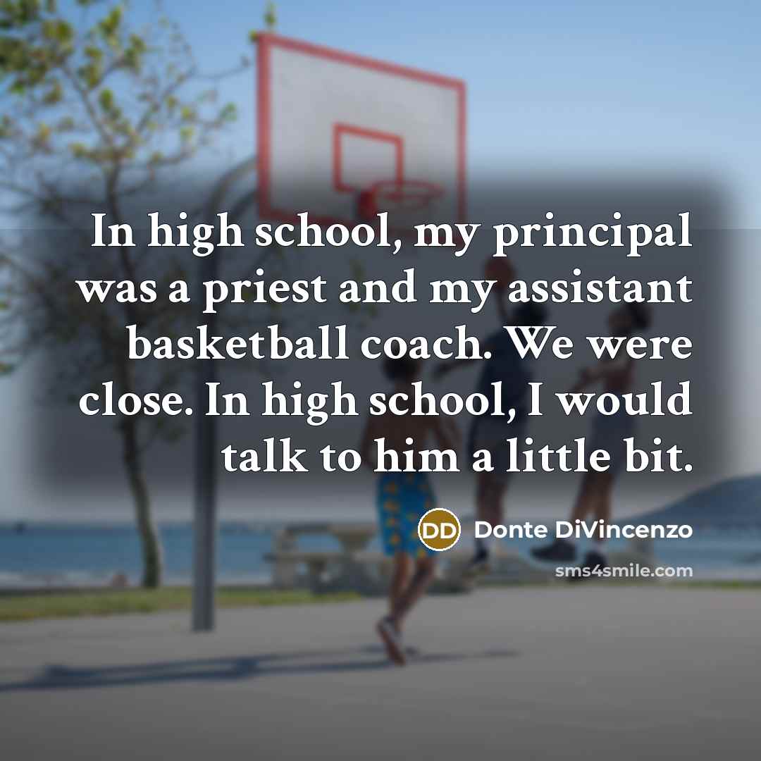 “In high school, my principal was a priest and my…” quote by Donte DiVincenzo