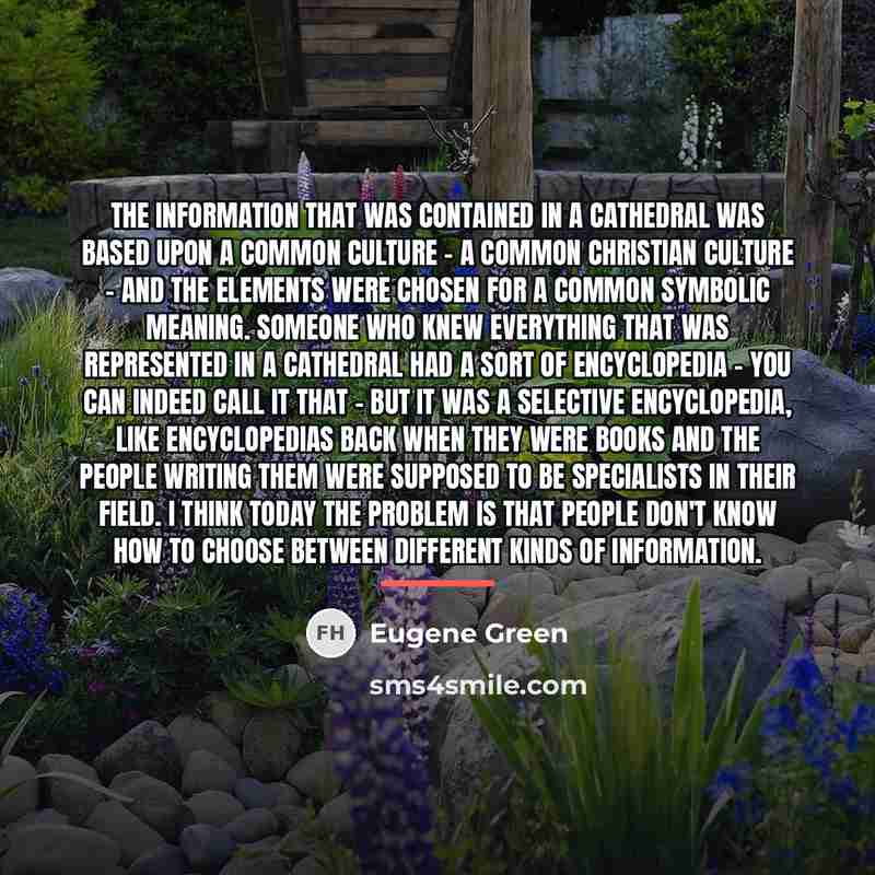 “The information that was contained in a cathedral was based…” quote by Eugene Green