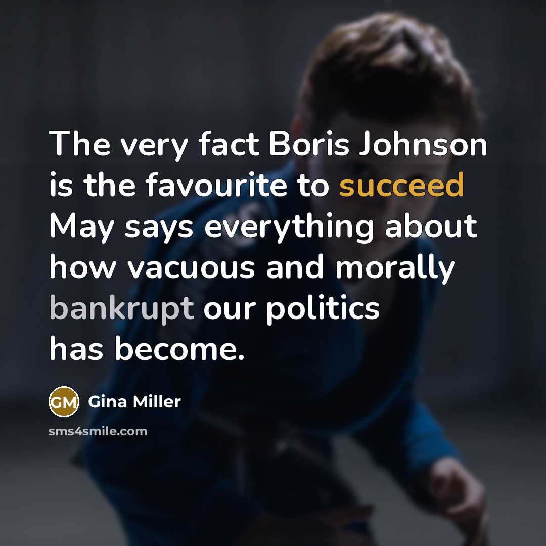 “The very fact Boris Johnson is the favourite to succeed…” quote by Gina Miller