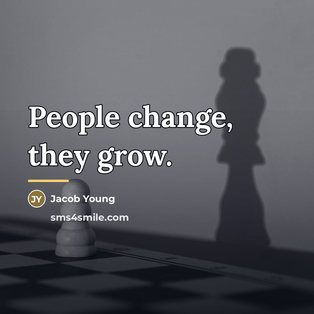 “People change, they grow.…” quote by Jacob Young