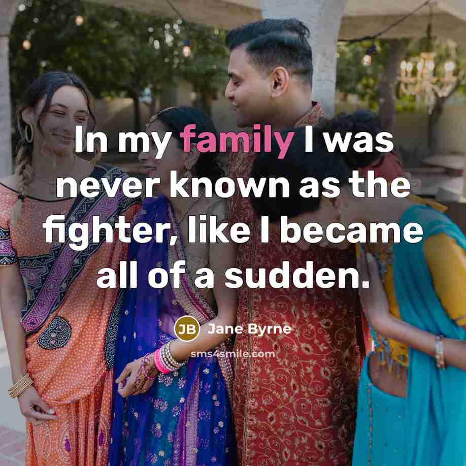 “In my family I was never known as the fighter,…” quote by Jane Byrne