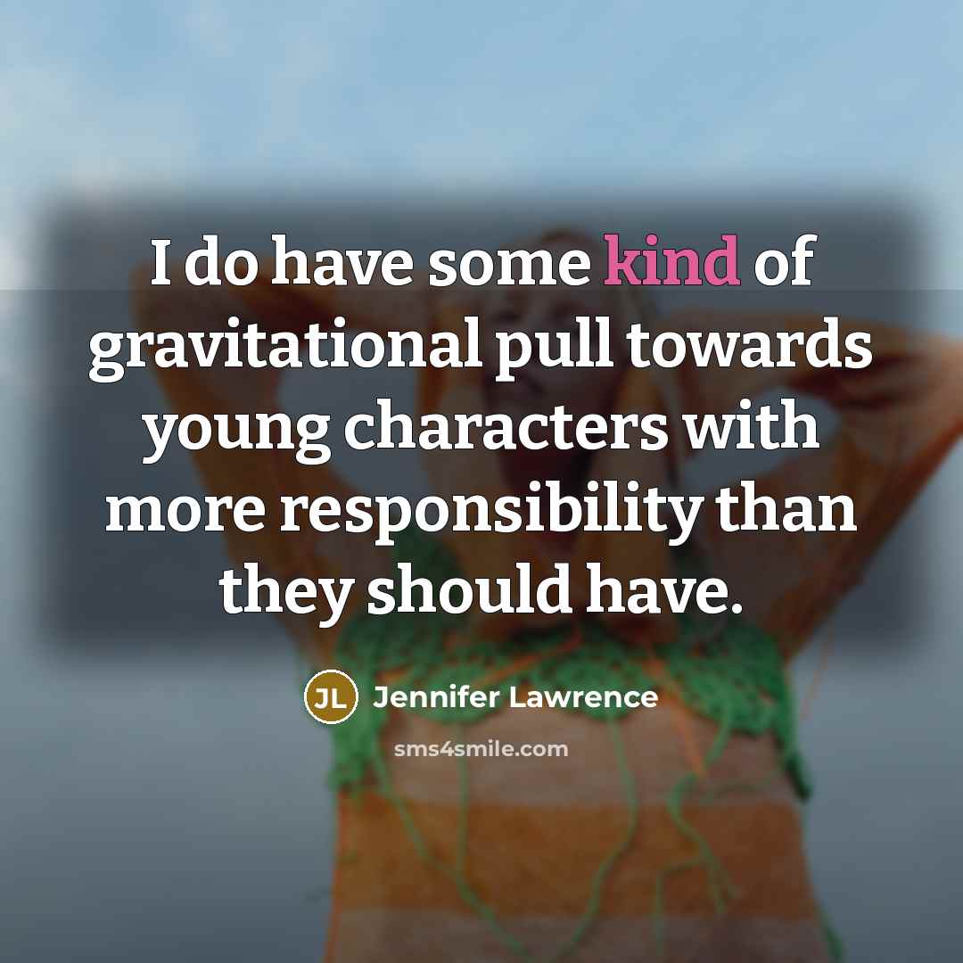 “I do have some kind of gravitational pull towards young…” quote by Jennifer Lawrence
