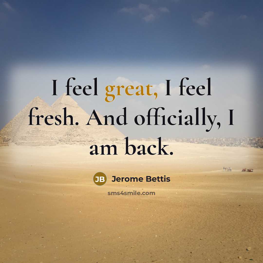 “I feel great, I feel fresh. And officially, I am back.” quote by Jerome Bettis