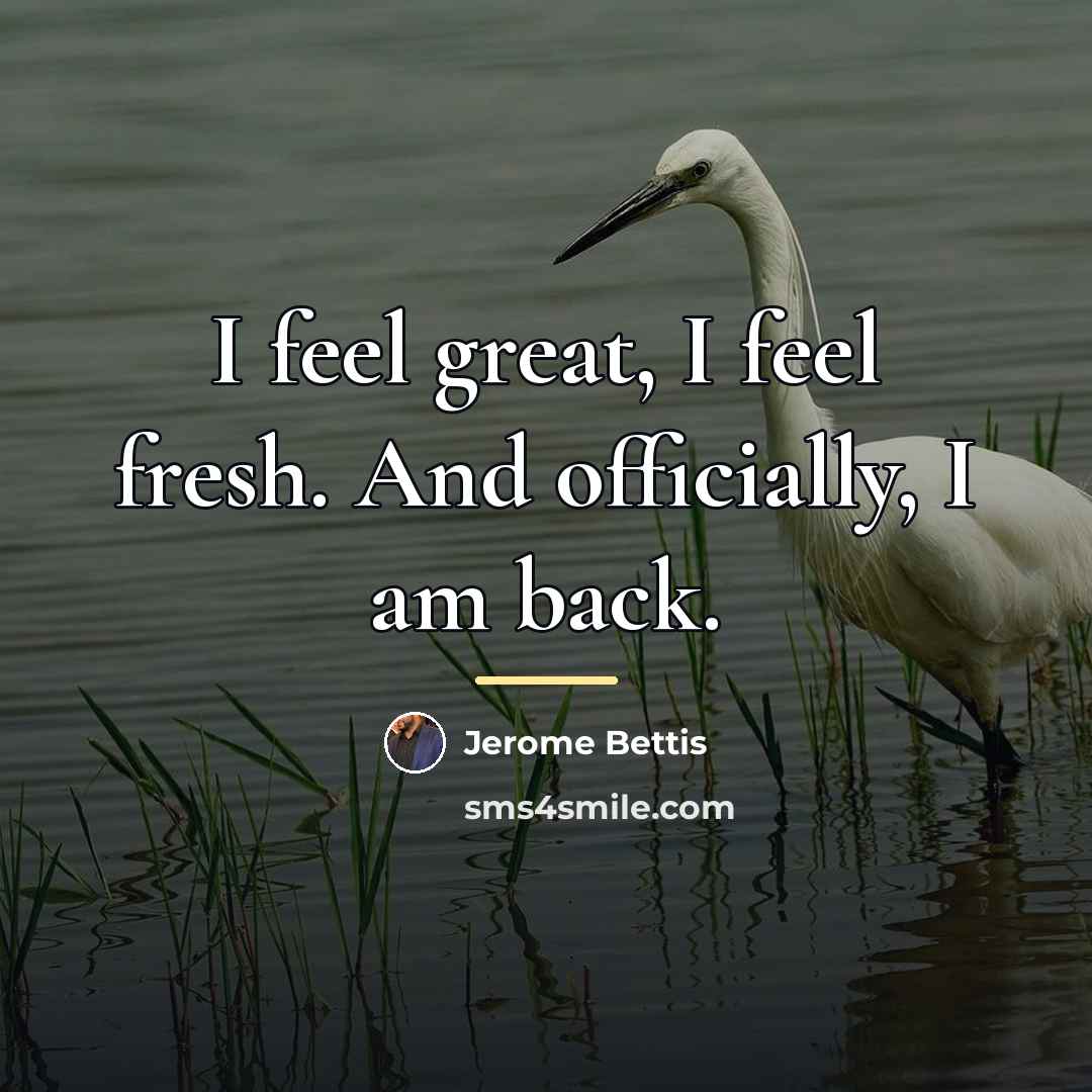 “I feel great, I feel fresh. And officially, I am…” quote by Jerome Bettis