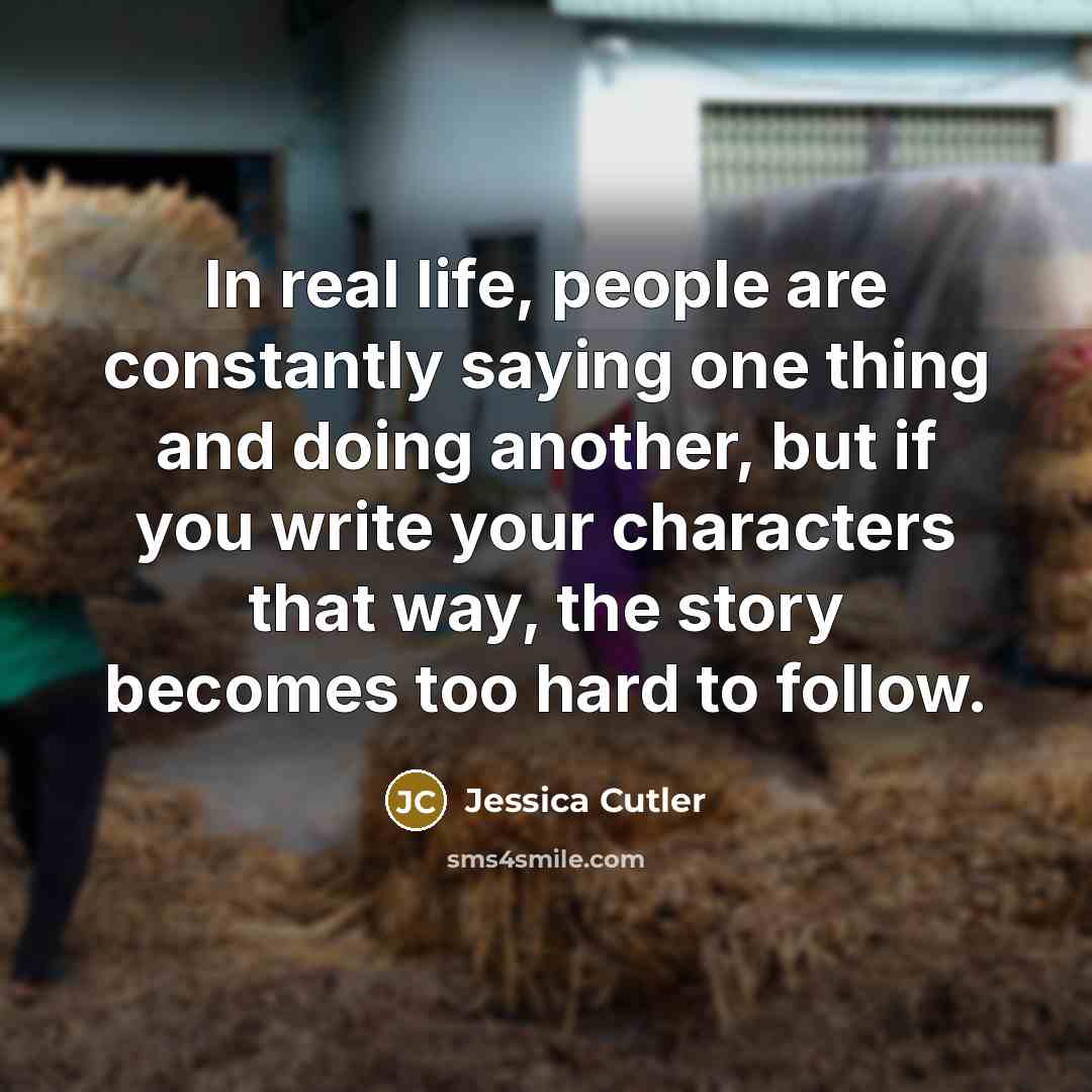 “In real life, people are constantly saying one thing and…” quote by Jessica Cutler