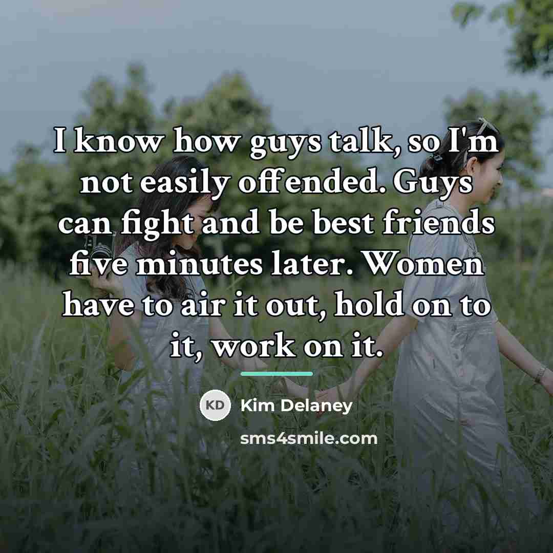 “I know how guys talk, so I'm not easily offended.…” quote by Kim Delaney