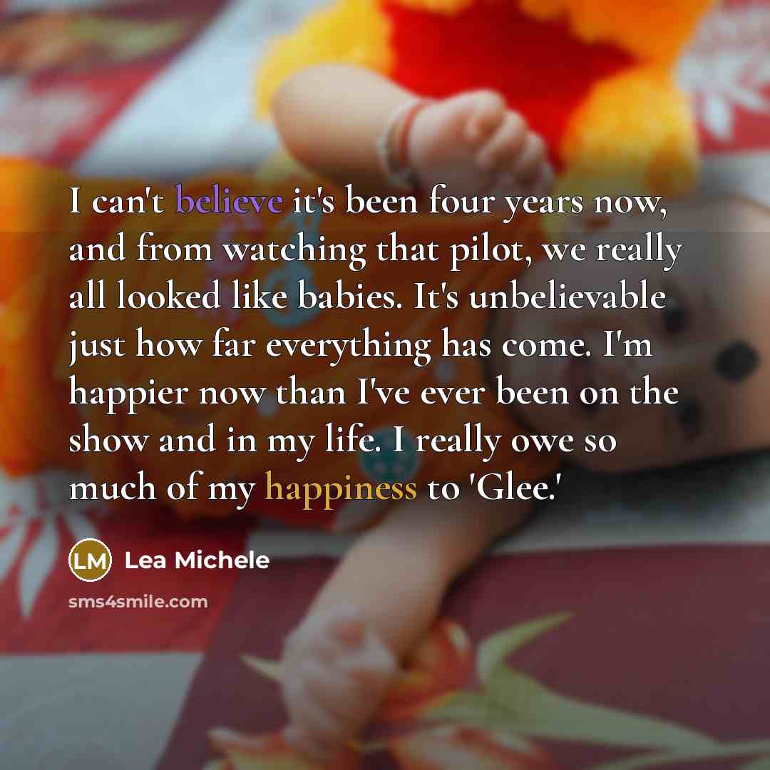 “I can't believe it's been four years now, and from…” quote by Lea Michele